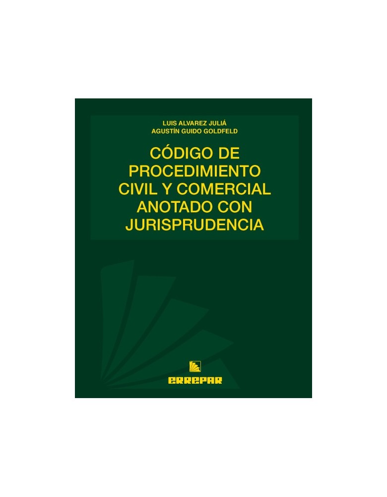 CODIGO DE PROCED. CIV Y COM. ANOT. CON JURIS. CODIGO DE PROCED. CIV Y COM. ANOT. CON JURIS.