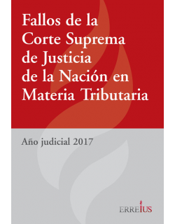 FALLO DE LA CORTE SUPREMA  DE JUSTICIA DE LA NACION EN MATERIA TRIBUTARIA 2017